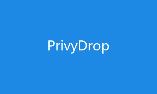 PrivyDrop